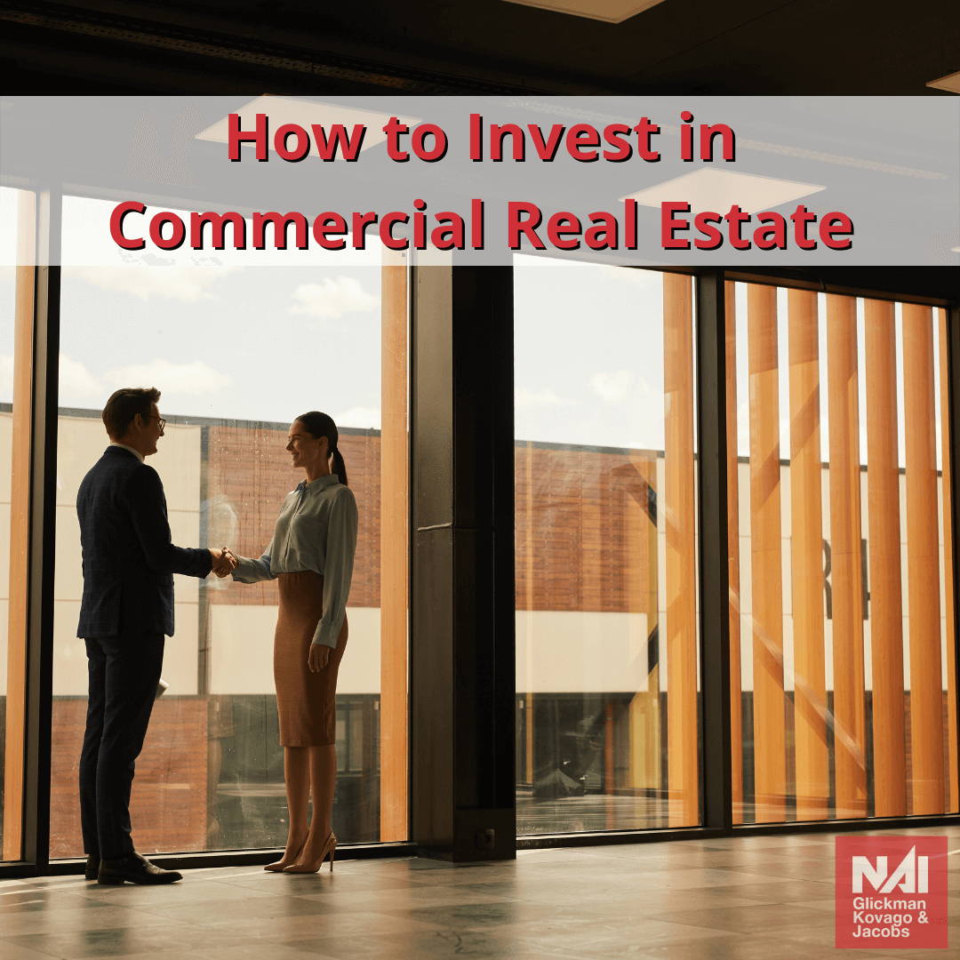 How To Invest In Commercial Real Estate Nai Gkandj Commercial Blog 0057
