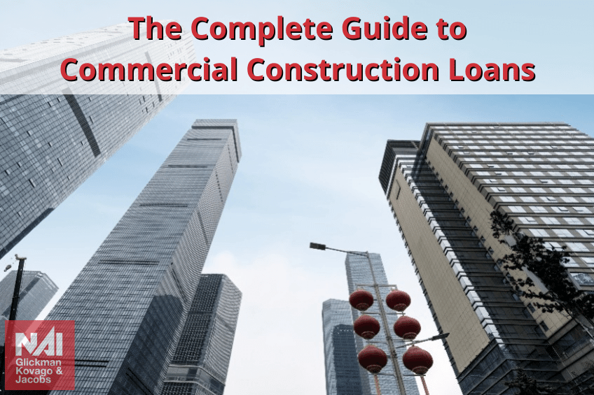 The Complete Guide to Commercial Construction Loans