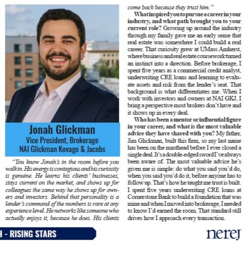 New England Real Estate Journal names Jonah Glickman, Vice President at NAI Glickman, Kovago & Jacobs, a “Rising Star to Watch.”